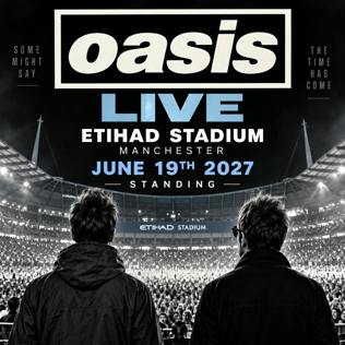 2 x OASIS LIVE ETIHAD STADIUM MANCHESTER JUNE 19TH 2027 STANDING #4