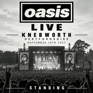 2 x OASIS LIVE KNEBWORTH HERTFORDSHIRE SEPTEMBER 19TH 2027 STANDING
