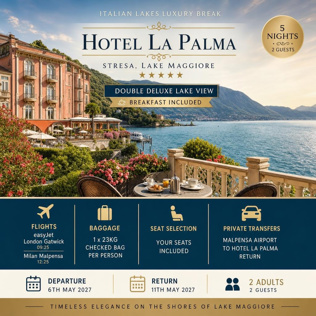 LAKE MAGGIORE – ITALIAN LAKES LUXURY BREAK FOR TWO + £500  6TH – 11TH MAY 2027