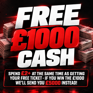 FREE ENTRY - £1000 Cash - Spend £2+ get £5000 if you win