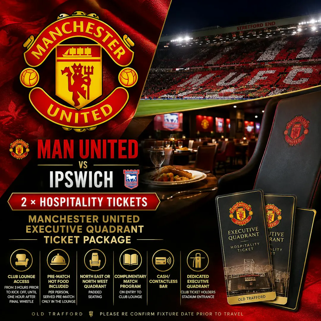 2 X MANCHESTER UNITED VS IPSWICH HOSPITALITY TICKETS