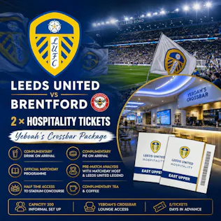 2 x LEEDS UNITED VS BRENTFORD YEBOAHS CROSSBAR HOSPITALITY TICKETS