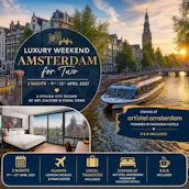 AMSTERDAM LUXURY WEEKEND BREAK FOR 2 – 9TH - 12TH APRIL + £500