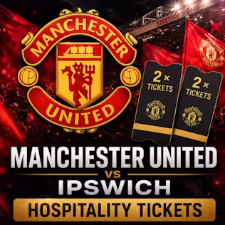 2 X MAN UNITED VS IPSWICH HOSPITALITY TICKETS