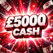 £5000 Cash - LOW ODDS