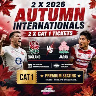 2 X 2026 AUTUMN INTERNATIONALS ENGLAND VS JAPAN CAT 1 TICKETS