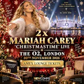 2 x MARIAH CAREY 'CHRISTMASTIME' LIVE O2 AMEX LOUNGE 30TH NOV 2026